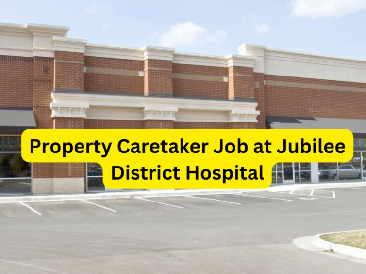 Property Caretaker Job at Jubilee District Hospital