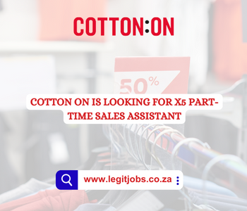 COTTON ON IS LOOKING FOR X5 PART-TIME SALES ASSISTANT