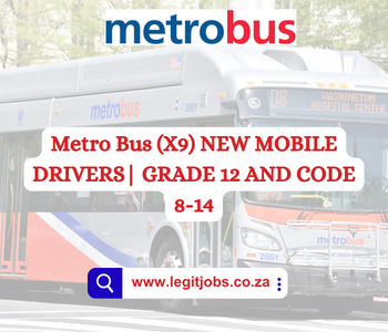 Metro Bus (X9) NEW MOBILE DRIVERS| GRADE 12 AND CODE 8-14